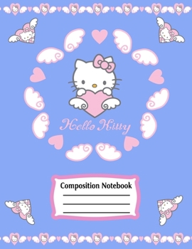 Composition Notebook: hello kitty journal with Wide Ruled Notebook Lined School Journal | 100 Pages | 8.5x11 | Children Kids Girls Teens Women | ... kitty (Wide Ruled School Composition Books)