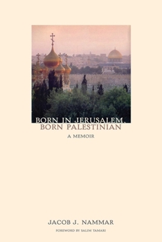 Paperback Born in Jerusalem, Born Palestinian: A Memoir Book