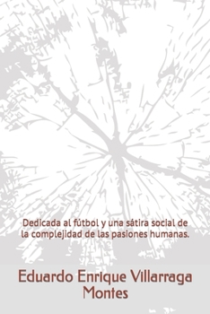 Paperback La asombrosa historia, de c?mo Colombia gan? el mundial.: Dedicada al f?tbol y una s?tira social de la complejidad de las pasiones humanas. [Spanish] Book