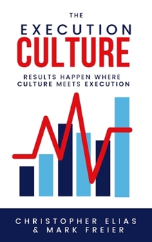 Paperback The Execution Culture: Results Happen Where Culture Meets Execution Book