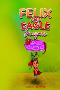 Paperback Felix and Eagle Imagine Book