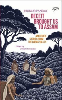 Paperback Deceit Brought us to Assam and Other Stories from the Barak Valley [Assamese] Book
