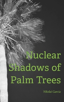 Paperback Nuclear Shadows of Palm Trees Book