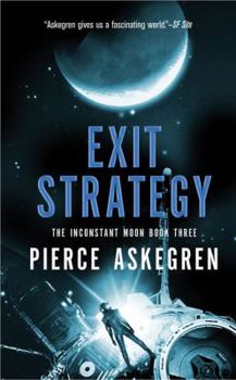 Exit Strategy (Inconstant Moon Trilogy) - Book #3 of the Inconstant Moon