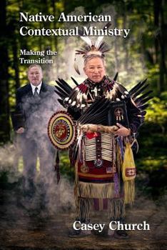 Paperback Native American Contextual Ministry: Making the Transition Book
