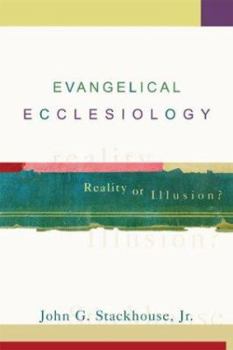 Paperback Evangelical Ecclesiology: Reality or Illusion? Book