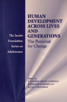 Human Development across Lives and Generations: The Potential for Change (The Jacobs Foundation Series on Adolescence) - Book  of the Jacobs Foundation Series on Adolescence