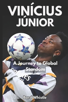 Paperback Vinícius Júnior: A Journey to Global Stardom Book