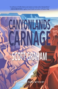 Canyonlands Carnage - Book #7 of the National Park Mystery