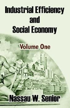 Paperback Industrial Efficiency and Social Economy (Volume One) Book