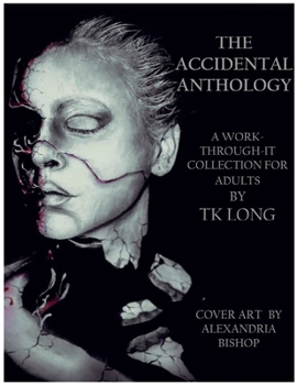 Paperback The Accidental Anthology: A Work-Through-It Collection for Adults [Large Print] Book