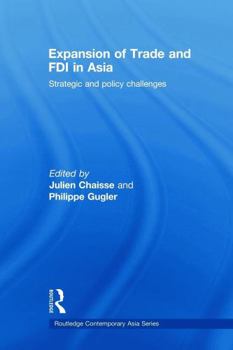 Paperback Expansion of Trade and FDI in Asia: Strategic and Policy Challenges Book