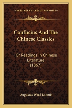 Primary Sources, Historical Collections: Confucius and the Chinese Classics or Readings in Chi Nese Literature, With a Foreword by T. S. Wentworth