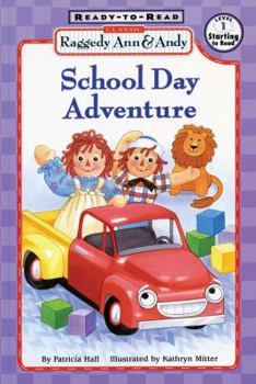 Raggedy Ann and Andy: School Day Adventure - Book  of the Raggedy Ann and Andy