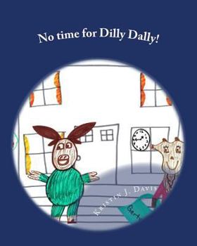 Paperback No time for Dilly Dally! Book
