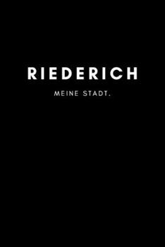 Riederich: Notizbuch, Notizblock, Notebook | Punktraster, Punktiert, Dotted | DIN A5 (6x9 Zoll), 120 freie Seiten | Notizen, Termine, Ideen, Skizzen, ... Region, Liebe und Heimat (German Edition)