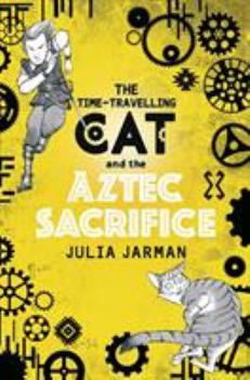 Paperback The Time-Travelling Cat and the Aztec Sacrifice: Volume 4 Book