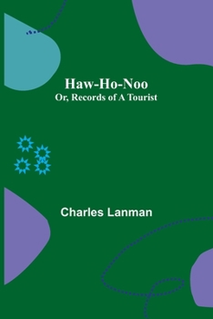 Paperback Haw-Ho-Noo; Or, Records of a Tourist Book