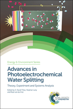 Hardcover Advances in Photoelectrochemical Water Splitting: Theory, Experiment and Systems Analysis Book