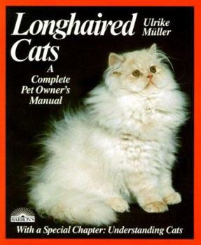 Paperback Longhaired Cats: Purchase, Care, Nutrition, Illnesses: Special Chapter: Understanding Cats Book