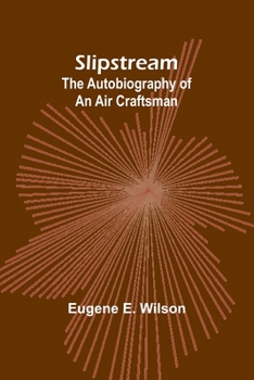 Paperback Slipstream: the autobiography of an air craftsman Book