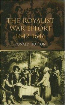 Paperback The Royalist War Effort: 1642-1646 Book