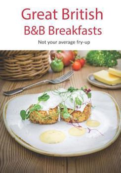 Paperback Great British B&B Breakfasts: Not your average fry-up Book