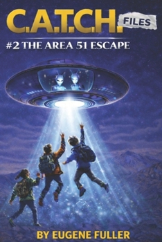 Paperback The C.A.T.C.H. Files - Case #2: The Area 51 Escape Book
