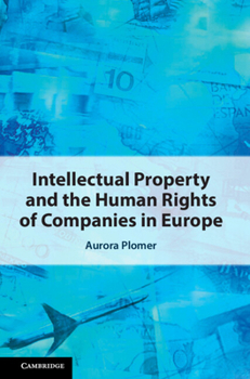 Hardcover Intellectual Property and the Human Rights of Companies in Europe Book