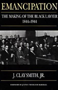 Hardcover Emancipation: The Making of the Black Lawyer, 1844-1944 Book