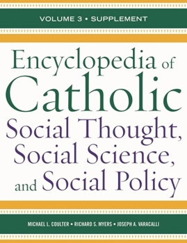Hardcover Encyclopedia of Catholic Social Thought, Social Science, and Social Policy: Supplement Book