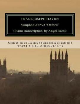 Paperback Haydn Symphonie n° 92 "Oxford" (piano transcription by Angel Recas): Haydn Symphonie n° 92 "Oxford" (piano transcription by Angel Recas) Book