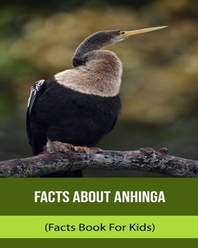 Facts About Anhinga (Facts Book For Kids)