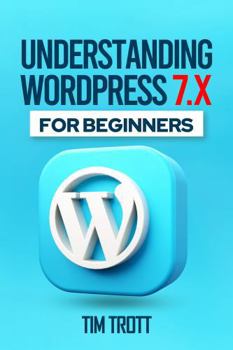 Paperback Understanding WordPress 7.x for Beginers Book