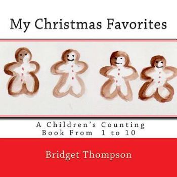 Paperback My Christmas Favorites: A Christmas Counting Book From 1 to 10 Book