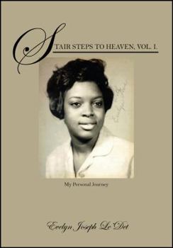 Paperback Stair Steps to Heaven, Vol. I: My Personal Journey Book