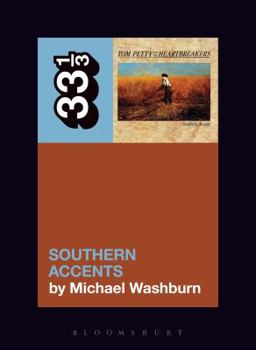 Tom Petty’s Southern Accents - Book #139 of the 33⅓