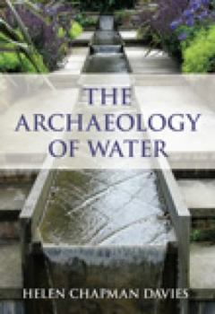 Paperback The Archaeology of Water. Helen Chapman Davies Book