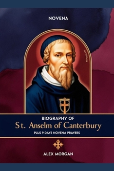 Paperback Biography of St. Anselm of Canterbury: Plus 9 days Novena Prayers Book