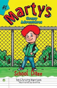 Paperback Marty's Crazy Adventures: School Daze Book