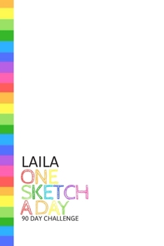 Paperback Laila: Personalized colorful rainbow sketchbook with name: One sketch a day for 90 days challenge Book