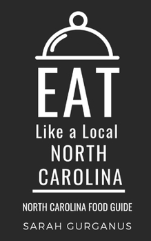 Paperback Eat Like a Local-North Carolina: North Carolina Food Guide Book