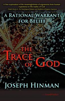 Paperback The Trace of God: A Rational Warrant for Belief Book
