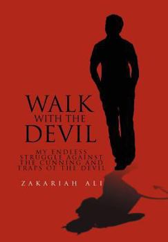 Hardcover Walk with the Devil: My Endless Struggle Against the Cunning and Traps of the Devil Book