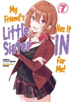 Paperback My Friend's Little Sister Has It in for Me! Volume 7 Book