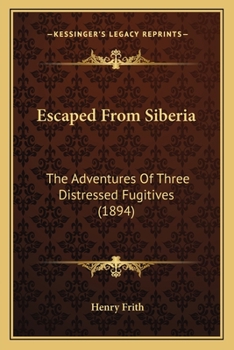 Paperback Escaped From Siberia: The Adventures Of Three Distressed Fugitives (1894) [German] Book