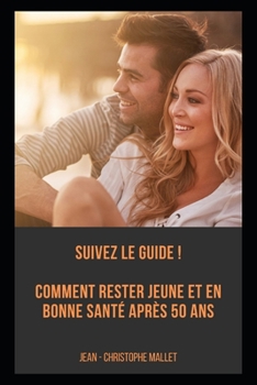 Paperback Suivez le Guide: Comment rester jeune et en bonne santé après cinquante ans [French] Book