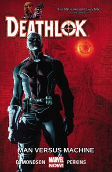 Deathlok, Volume 2: Man Versus Machine - Book  of the Deathlok 2014