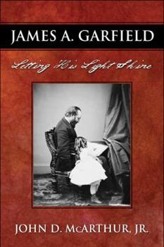 Paperback James A. Garfield: Letting His Light Shine Book