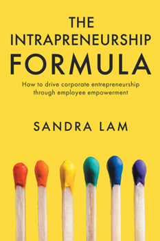 Paperback The Intrapreneurship Formula: How to Drive Corporate Entrepreneurship Through Employee Empowerment Book